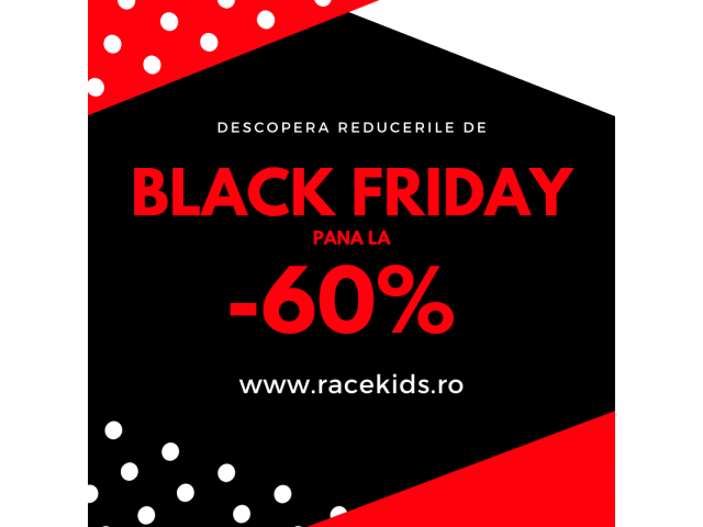 Black Friday a inceput pe www.racekids.ro cu reduceri de pana la 60%